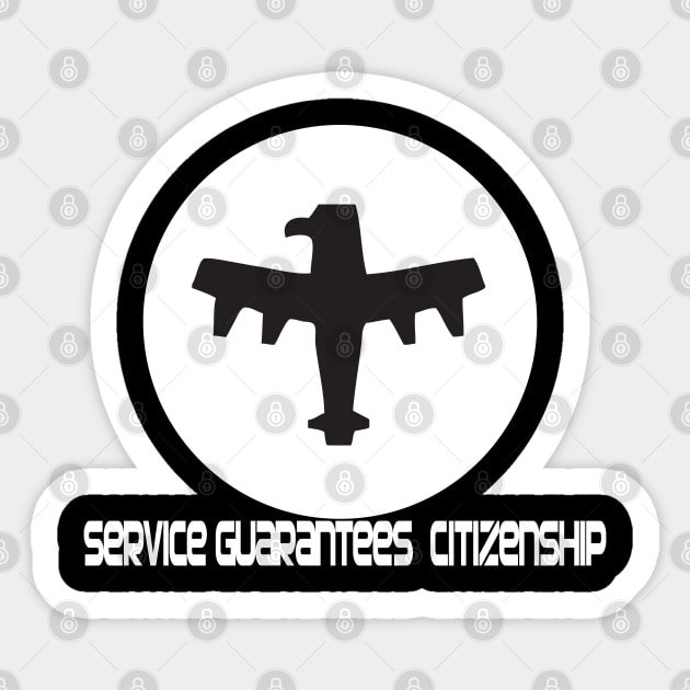 Service Guarantees Citizenship Sticker by fatbastardshirts